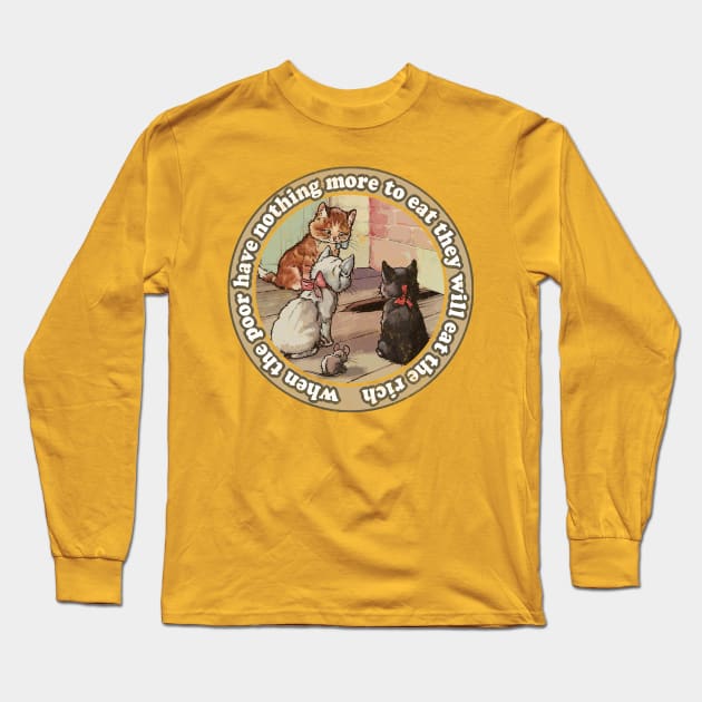 EAT THE RICH / Anti-Capitalist Meme Design Long Sleeve T-Shirt by DankFutura